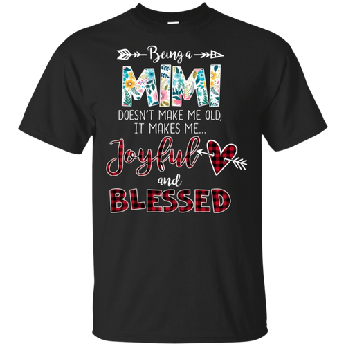 Being A Mimi Doesn_t Make Me Old It Makes Me Joyful Black Cotton T-Shirt