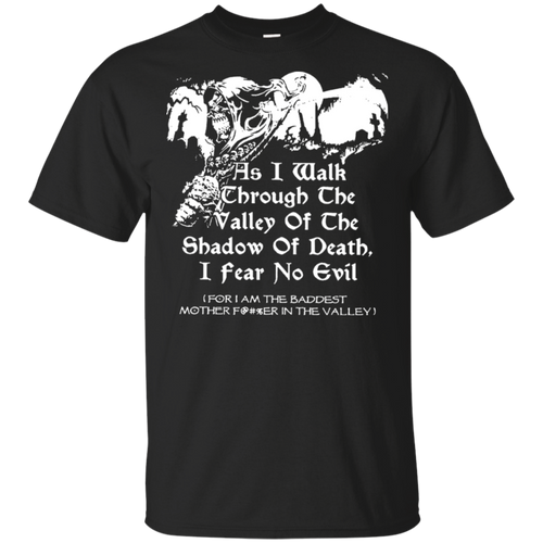 As I Walk Through The Valley Of The Shadow Of Death Black Cotton T-Shirt