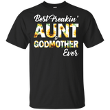 Best Freakin_ Aunt _ Godmother Ever Ladies Sunflower Black Cotton T-Shirt