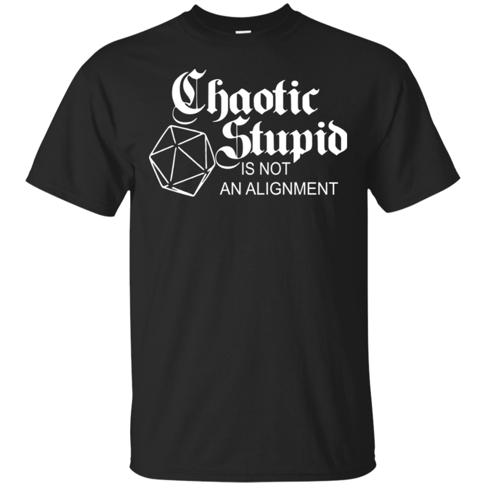 Dungeons And Dragons Chaotic Stupid Is Not An Alignment Black Cotton T-Shirt