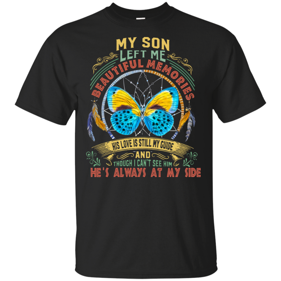 Butterfly My Son Left Me Beautiful Memories Black Cotton T-Shirt